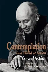 Book cover of Contemplation in a World of Action by Thomas Merton