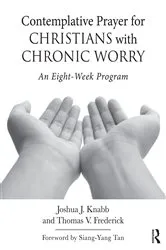 Book cover of Contemplative Prayer for Christians with Chronic Worry by Joshua J. Knabb