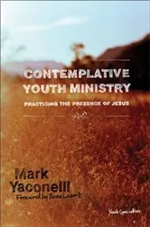 Book cover of Contemplative Youth Ministry by Mark Yaconelli