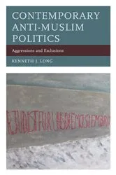 Book cover of Contemporary Anti-Muslim Politics by Kenneth J. Long