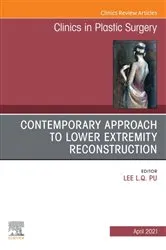 Book cover of Contemporary Approach to Lower Extremity Reconstruction, An Issue of Clinics in Plastic Surgery, E-Book by Pu MD, PhD, FACS, FICS, Lee L.Q.