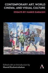 Book cover of Contemporary Art, World Cinema, and Visual Culture by Hamid Keshmirshekan