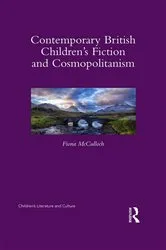 Book cover of Contemporary British Children's Fiction and Cosmopolitanism by Fiona McCulloch