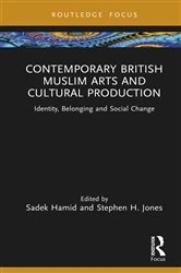 Book cover of Contemporary British Muslim Arts and Cultural Production by Sadek Hamid