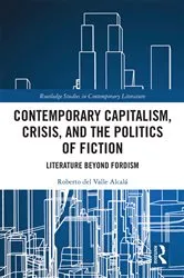 Book cover of Contemporary Capitalism, Crisis, and the Politics of Fiction by Roberto del Valle Alcalá
