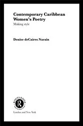Book cover of Contemporary Caribbean Women's Poetry by Denise deCaires Narain