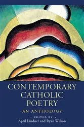 Book cover of Contemporary Catholic Poetry by April Lindner
