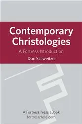 Book cover of Contemporary Christologies by Don Schweitzer