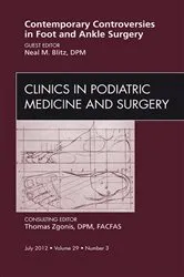 Book cover of Contemporary Controversies in Foot and Ankle Surgery, An Issue of Clinics in Podiatric Medicine and Surgery by Blitz DPM, FACFAS, Neal M