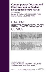 Book cover of Contemporary Debates and Controversies in Cardiac Electrophysiology, Part II, An Issue of Cardiac Electrophysiology Clinics by Thakur MD, MPH, MBA, FHRS, Ranjan K.