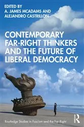 Book cover of Contemporary Far-Right Thinkers and the Future of Liberal Democracy by A. James McAdams