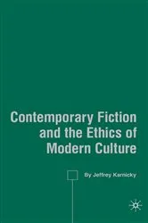 Book cover of Contemporary Fiction and the Ethics of Modern Culture by J. Karnicky