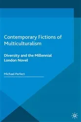 Book cover of Contemporary Fictions of Multiculturalism by Michael Perfect