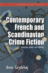 Book cover of Contemporary French and Scandinavian Crime Fiction by Anne Grydehøj