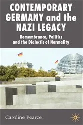 Book cover of Contemporary Germany and the Nazi Legacy by C. Pearce