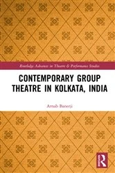 Book cover of Contemporary Group Theatre in Kolkata, India by Arnab Banerji