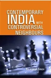 Book cover of Contemporary India With Controversial Neighbours by Rajkumar Singh