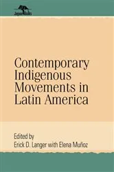 Book cover of Contemporary Indigenous Movements in Latin America by Erick D. Langer