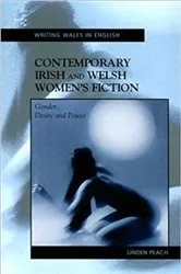 Book cover of Contemporary Irish and Welsh Women's Fiction by Linden Peach