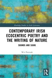 Book cover of Contemporary Irish Ecocentric Poetry and the Writing of Nature by Wit Pietrzak