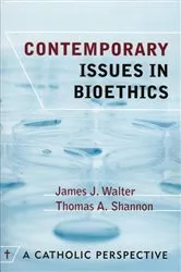 Book cover of Contemporary Issues in Bioethics by James J. Walter