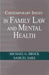 Book cover of Contemporary Issues in Family Law and Mental Health by Michael G. Brock