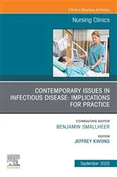 Book cover of Contemporary Issues in Infectious Disease: Implications for Nursing Practice, An Issue of Nursing Clinics by Kwong DNP, MPH, AGPCNP-BC, FAANP, FAAN, Jeffrey