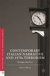 Book cover of Contemporary Italian Narrative and 1970s Terrorism by David Ward