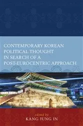 Book cover of Contemporary Korean Political Thought in Search of a Post-Eurocentric Approach by Jung In Kang