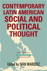 Book cover of Contemporary Latin American Social and Political Thought by Iván Márquez