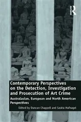 Book cover of Contemporary Perspectives on the Detection, Investigation and Prosecution of Art Crime by Duncan Chappell