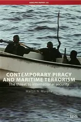 Book cover of Contemporary Piracy and Maritime Terrorism by Martin N. Murphy
