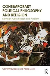 Book cover of Contemporary Political Philosophy and Religion by Camil Ungureanu