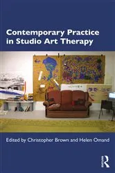 Book cover of Contemporary Practice in Studio Art Therapy by Christopher Brown