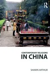 Book cover of Contemporary Religions in China by Shawn Arthur
