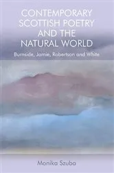 Book cover of Contemporary Scottish Poetry and the Natural World by Monika Szuba