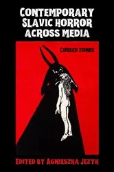 Book cover of Contemporary Slavic horror across media by Agnieszka Jezyk