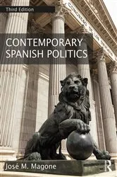Book cover of Contemporary Spanish Politics (3rd ed.) by José M. Magone
