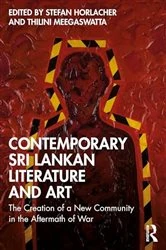 Book cover of Contemporary Sri Lankan Literature and Art by Stefan Horlacher