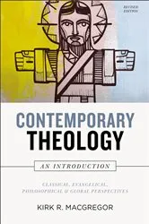Book cover of Contemporary Theology: An Introduction, Revised Edition by Kirk R. MacGregor