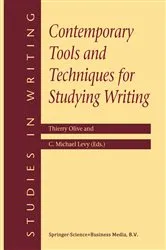 Book cover of Contemporary Tools and Techniques for Studying Writing by T. Olive