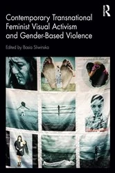 Book cover of Contemporary Transnational Feminist Visual Activism and Gender-Based Violence by Basia Sliwinska