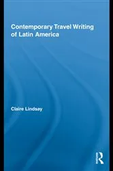 Book cover of Contemporary Travel Writing of Latin America by Claire Lindsay