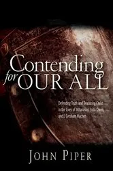 Book cover of Contending for Our All by John Piper