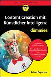 Book cover of Content Creation mit Künstlicher Intelligenz für Dummies by Rafael Bujotzek