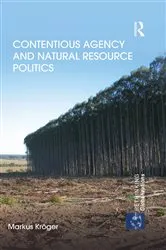 Book cover of Contentious Agency and Natural Resource Politics by Markus Kröger