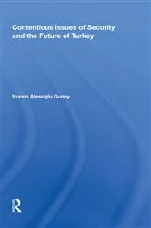 Book cover of Contentious Issues of Security and the Future of Turkey by Nursin Atesoglu Güney