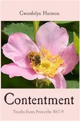 Book cover of Contentment: Truths from Proverbs 30 by Gwendolyn Harmon
