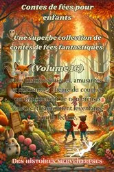 Book cover of Contes de fées pour enfants Une superbe collection de contes de fées fantastiques. (Volume 16) by Des histoires merveilleuses