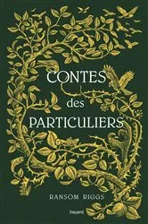 Book cover of Contes des particuliers by Ransom Riggs